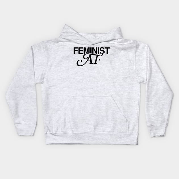 Feminist AF Kids Hoodie by tvshirts